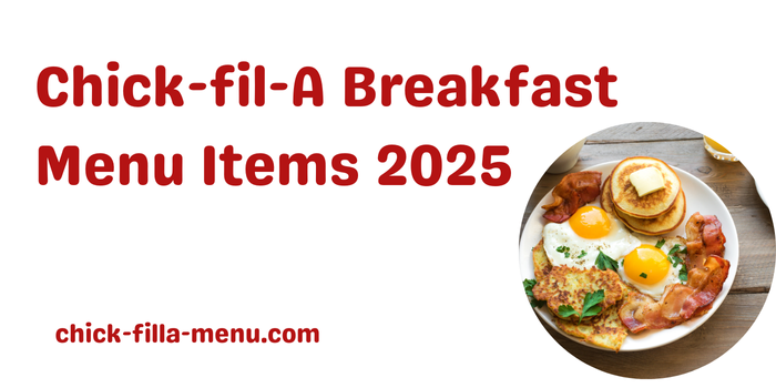 Chick-fil-A's Breakfast Menu Items 2025