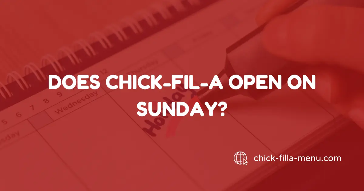 Does chick-fil-a open on Sunday?