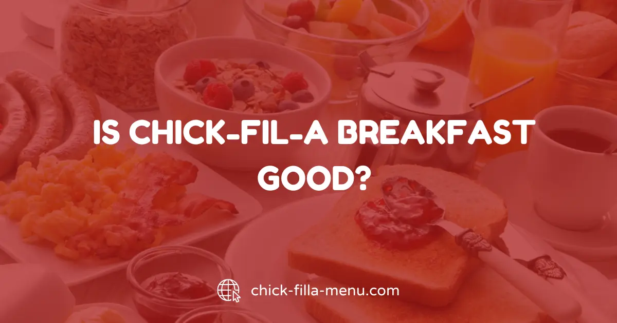 Is Chick-fil-a breakfast good?